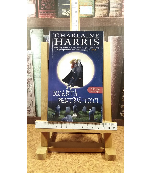 Charlaine Harris - Moarta pentru toti